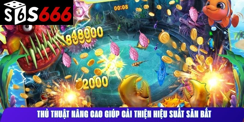Thủ thuật nâng cao giúp cải thiện hiệu suất săn bắt